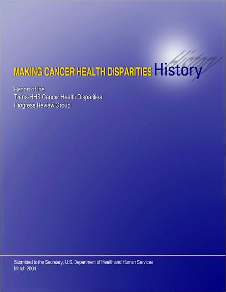 Making Cancer Health Disparities History
