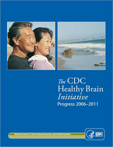 The CDC Healthy Brain Initiative Progress 2006–2011