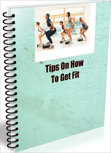 Tips On How To Get Fit
