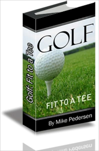 Golf: Fit to a Tee: Discover The Missing Link To Playing Your Best Golf