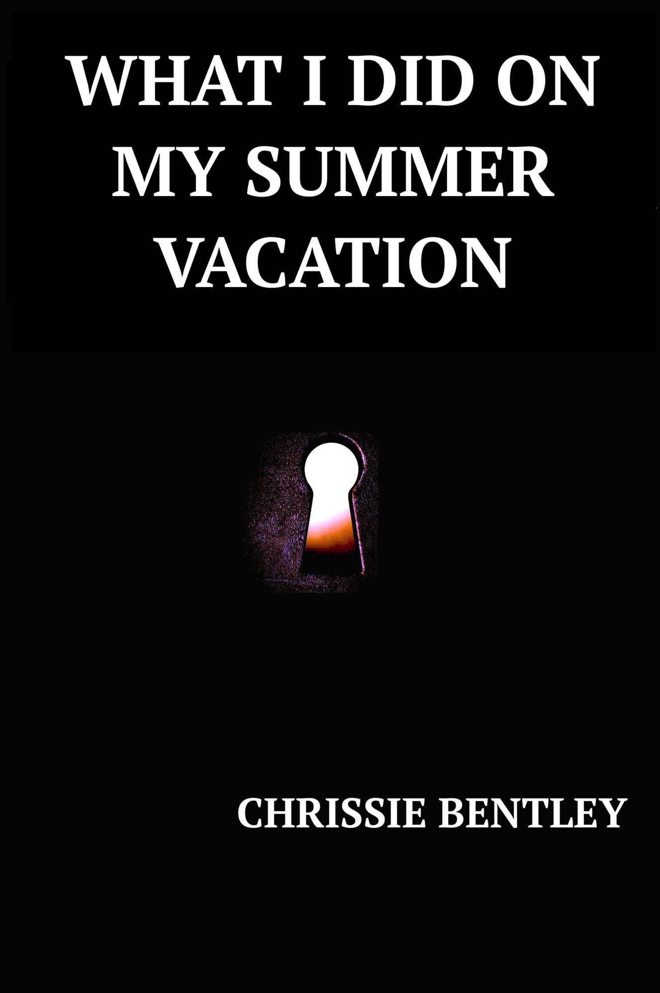 What I Did On My Summer Vacation