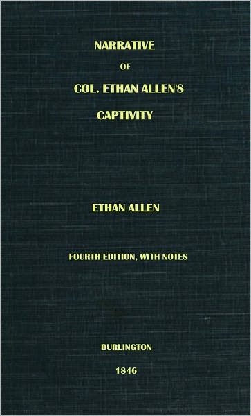 Narrative of Col. Ethan Allen's Captivity