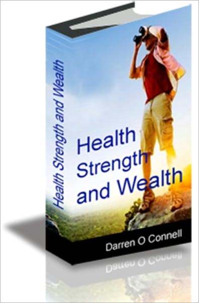 Health Strength and Wealth