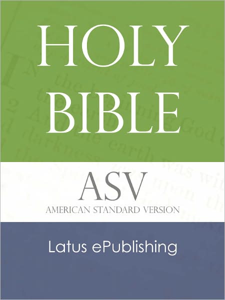 The Holy Bible - American Standard Version (ASV)
