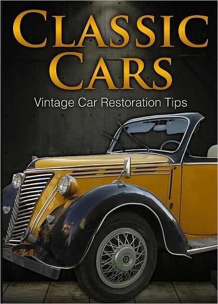 Classic Cars - Vintage Car Restoration Tips