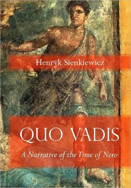 Quo Vadis by Henryk Sienkiewicz - Full Version