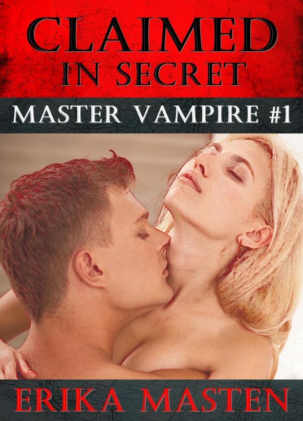 Claimed In Secret: Master Vampire #1