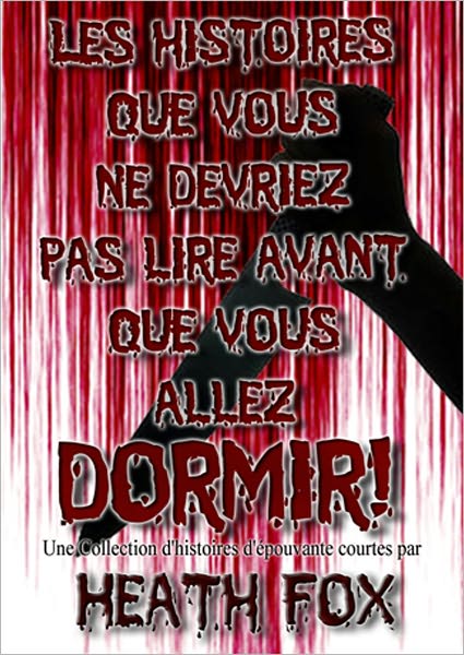 Les histoires que vous ne devriez pas lire avant que vous allez Dormir!