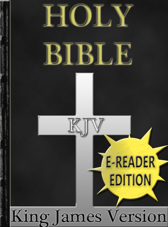Holy Bible - King James Version - New & Old Testaments: E-Reader Formatted KJV w/ Easy Navigation (ILLUSTRATED)