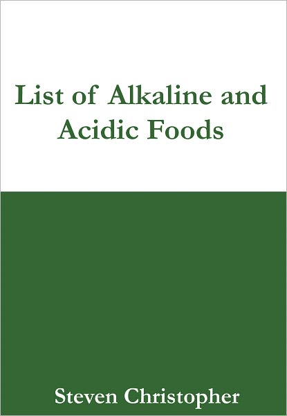List of 50 Alkaline Foods and 50 Acidic Foods