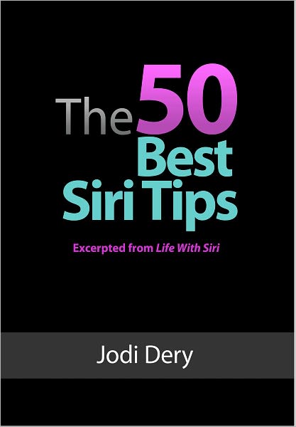 The 50 Best Siri Tips