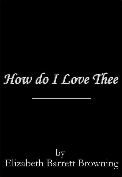 How do I Love Thee