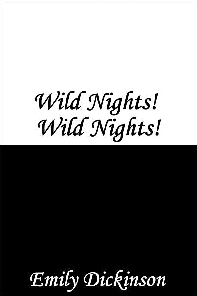 Wild Nights! Wild Nights!