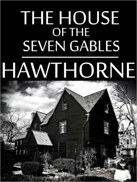 The House of Seven Gables: Nathaniel Hawthorne (Full Version: Maran State Books)