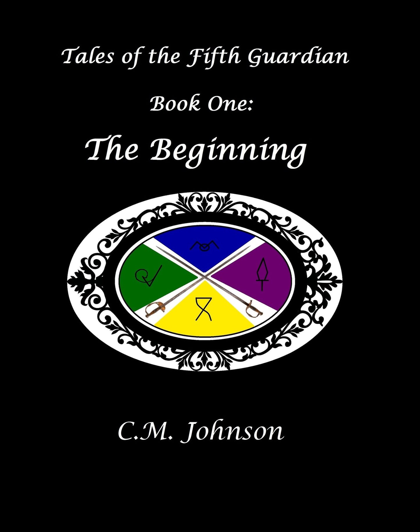 Tales of the Fifth Guardian; Book One: The Beginning