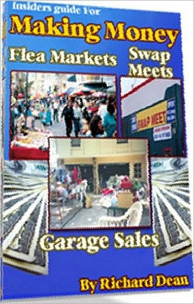 Consumer Guides eBook - Making Money At Garage Sale, Swap Meet, Flea Market - What Is it about These type of bargan events?