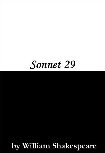 Sonnet 29 (When in disgrace with fortune and men's eyes)
