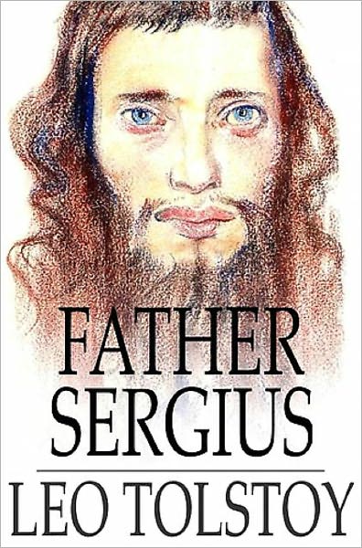 Leo Tolstoy - Father Sergius