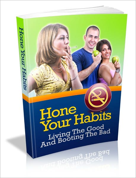 Road To Achieving Personal Greatness - Hone Your Habits - Living The Good And Booting The Bad