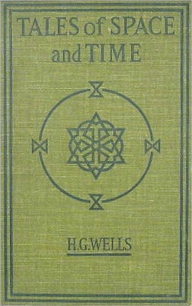Tales of Space and Time: H. G. Wells (Full Version)