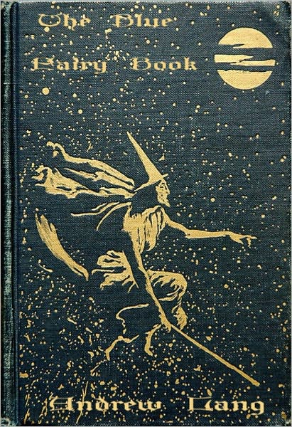 The Blue Fairy Book by Andrew Lang (Original Version of 1889)