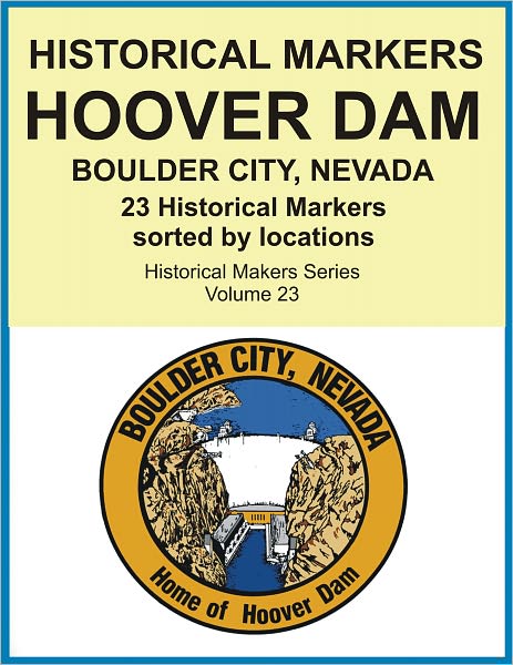 Historical Markers HOOVER DAM, BOULDER CITY, NEVADA