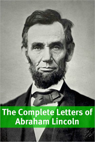 The Complete Letters of Abraham Lincoln