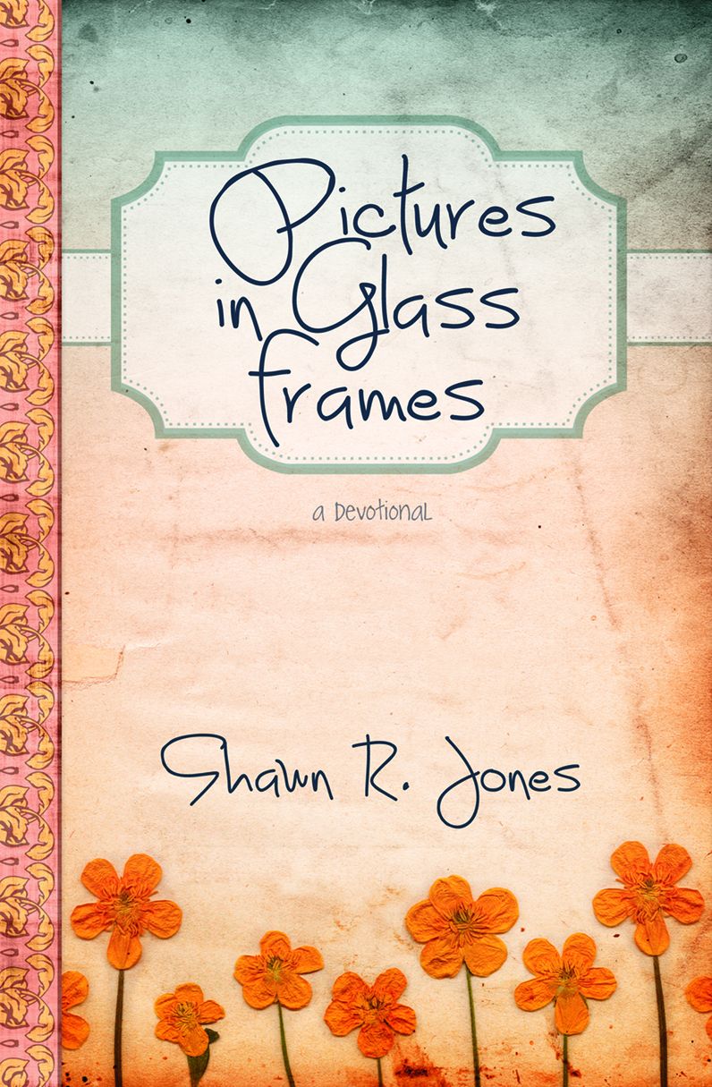 Pictures in Glass Frames: A Devotional