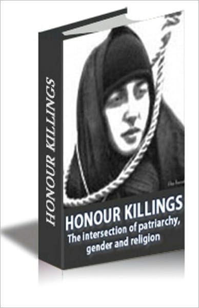 Honour Killings. The intersection of patriarchy, gender and religion