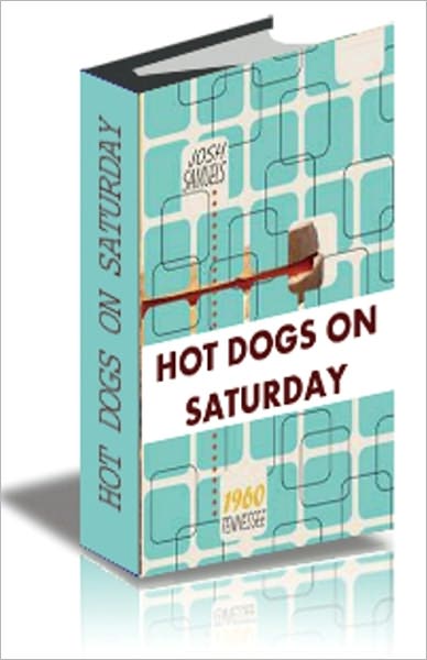 HOT DOGS ON SATURDAY