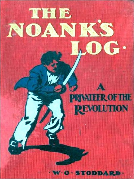 The Noank's Log; A Privateer of the Revolution [Illustrated]