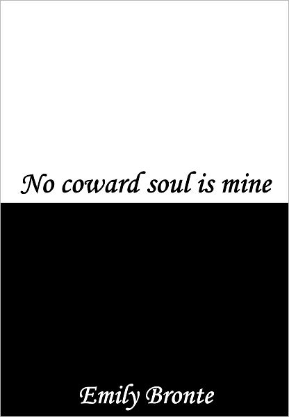 No Coward Soul is Mine