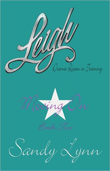 Leigh, Drama Queen in Training: Book Two - Moving On