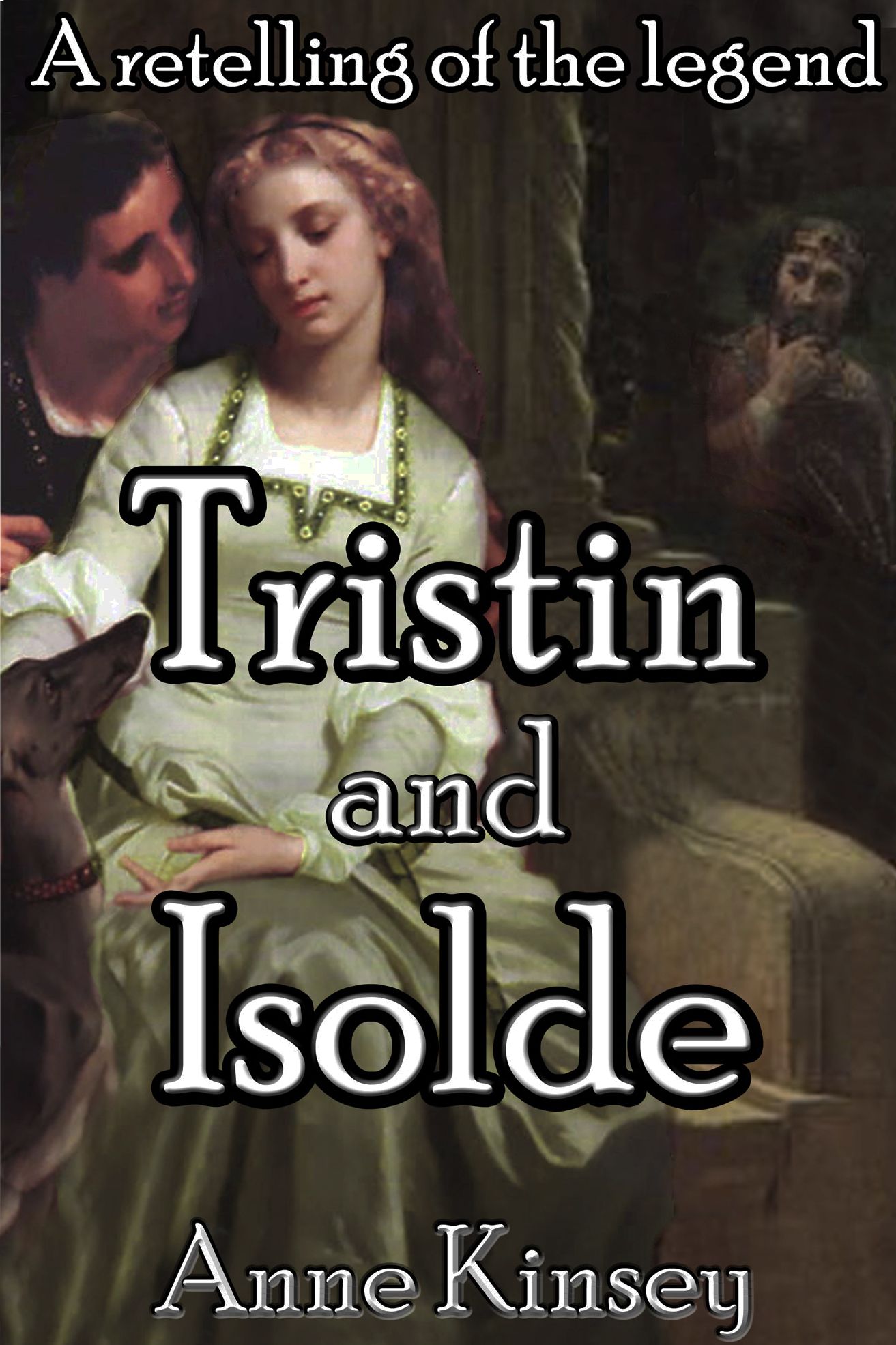 Tristin and Isolde: A Retelling of the Legend