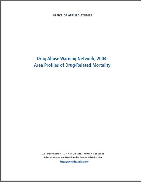 Drug Abuse Warning Network, 2004: Area Profiles of Drug-Related Mortality