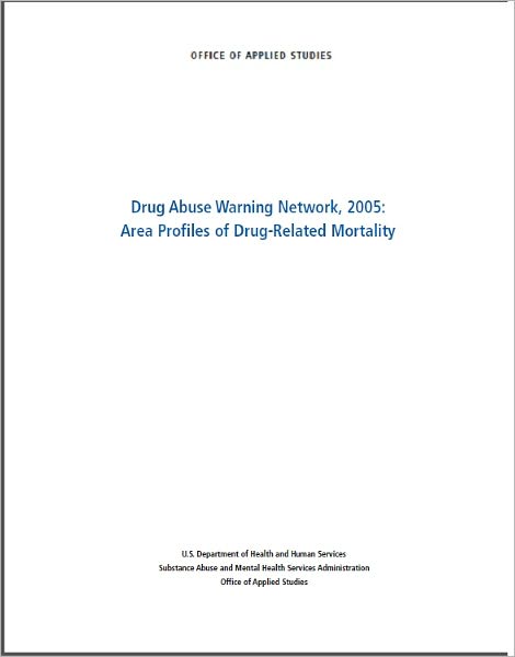 Drug Abuse Warning Network, 2005: Area Profiles of Drug-Related Mortality