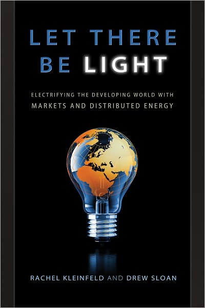 Let There Be Light: Electrifying the Developing World with Markets and Distributed Energy