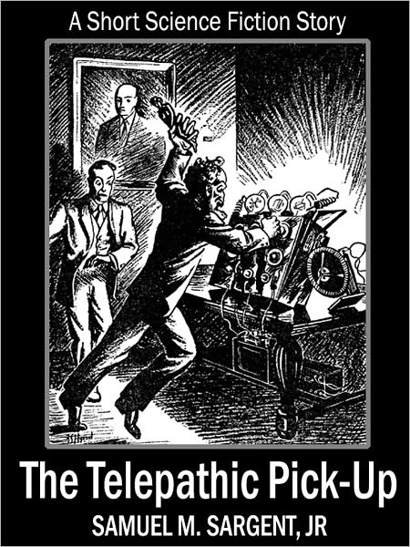 The Telepathic Pick-Up: A Short Science Fiction Story