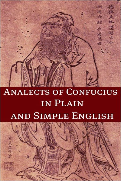The Analects of Confucius In Plain and Simple English