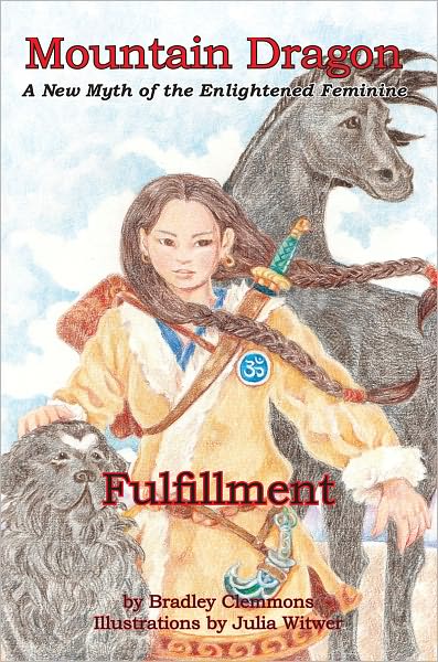 Mountain Dragon: Fulfillment: A New Myth of the Enlightened Feminine