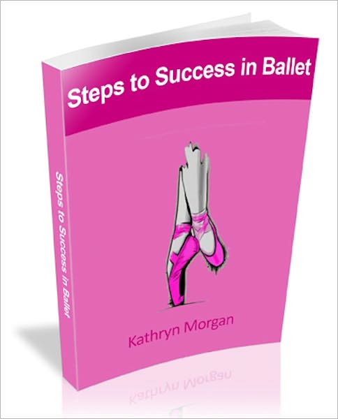 Steps to Success in Ballet