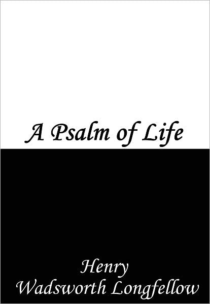 A Psalm of Life