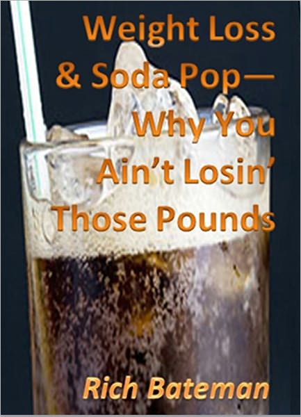 Weight Loss & Soda Pop--Why You Ain't Losin' Those Pounds!