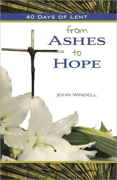 40 Days of Lent: From Ashes to Hope