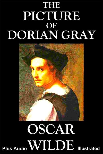 THE PICTURE OF DORIAN GRAY [Deluxe Edition] The Original & Complete Classic With Illustrations Plus BONUS Entire Audiobook
