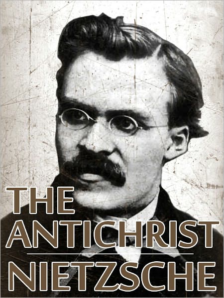 The Antichrist by Friedrich Nietzsche (Full Text)