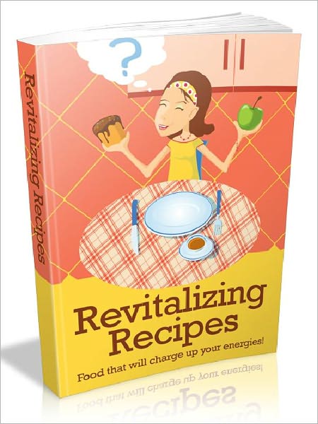 Revitalizing Recipes - Food That Will Charge Up Your Energies