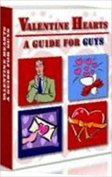 eBook about Valentine Hearts Guide for Guys - The Best Gift You Can Give ...