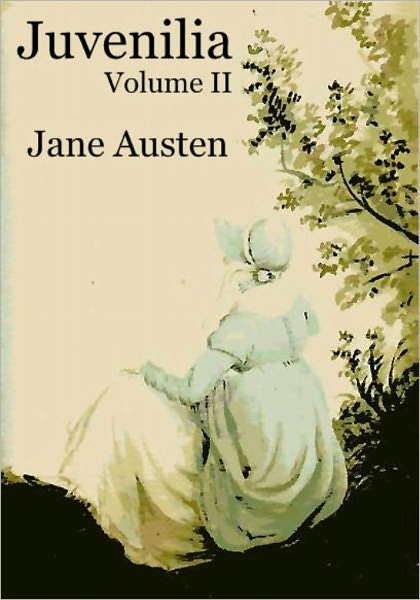 Juvenilia - Volume II by Jane Austen (Original Version)