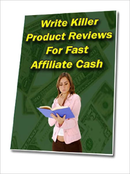Write Killer Product Reviews for Fast Affiliate Cash